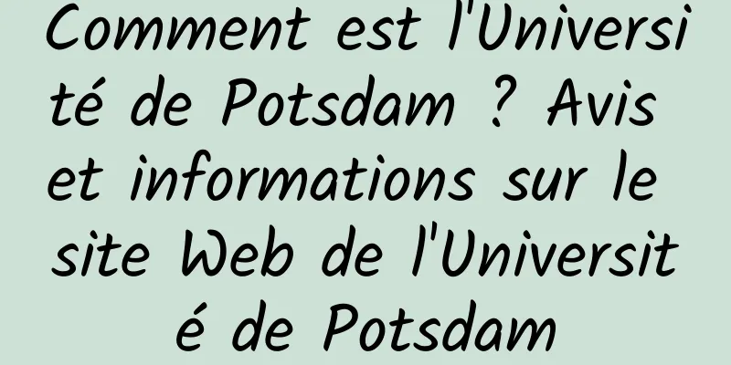 Comment est l'Université de Potsdam ? Avis et informations sur le site Web de l'Université de Potsdam