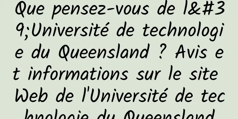 Que pensez-vous de l'Université de technologie du Queensland ? Avis et informations sur le site Web de l'Université de technologie du Queensland