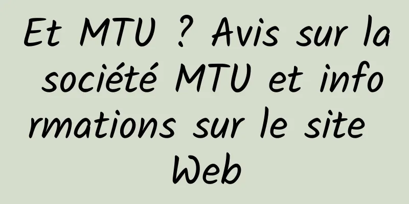 Et MTU ? Avis sur la société MTU et informations sur le site Web