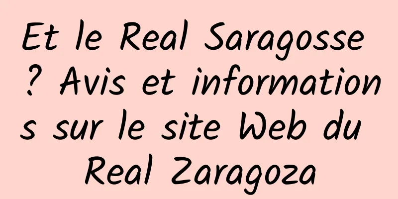 Et le Real Saragosse ? Avis et informations sur le site Web du Real Zaragoza