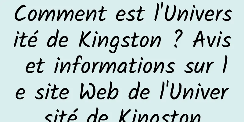 Comment est l'Université de Kingston ? Avis et informations sur le site Web de l'Université de Kingston