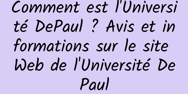 Comment est l'Université DePaul ? Avis et informations sur le site Web de l'Université DePaul