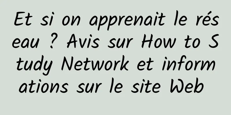 Et si on apprenait le réseau ? Avis sur How to Study Network et informations sur le site Web 