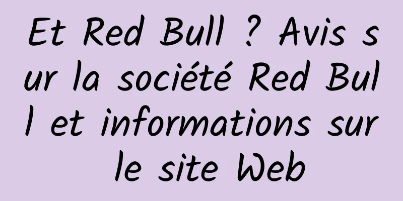 Et Red Bull ? Avis sur la société Red Bull et informations sur le site Web