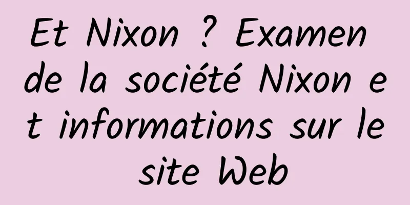Et Nixon ? Examen de la société Nixon et informations sur le site Web