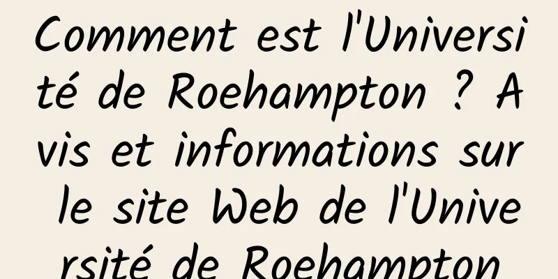 Comment est l'Université de Roehampton ? Avis et informations sur le site Web de l'Université de Roehampton