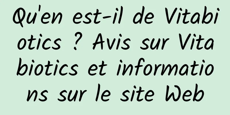 Qu'en est-il de Vitabiotics ? Avis sur Vitabiotics et informations sur le site Web