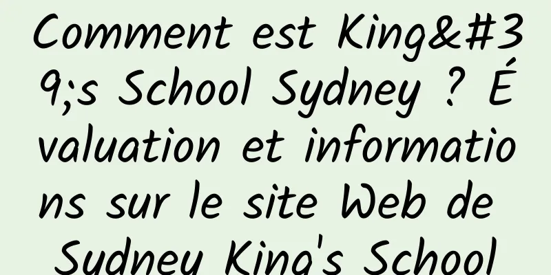Comment est King's School Sydney ? Évaluation et informations sur le site Web de Sydney King's School