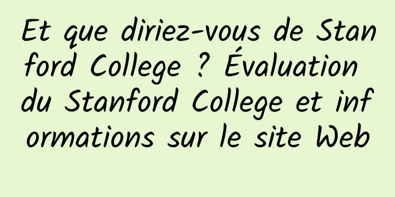 Et que diriez-vous de Stanford College ? Évaluation du Stanford College et informations sur le site Web