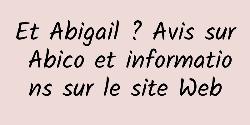 Et Abigail ? Avis sur Abico et informations sur le site Web