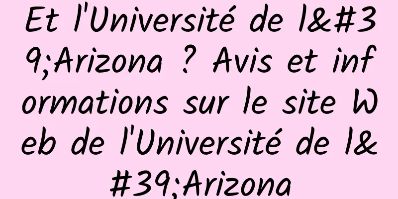 Et l'Université de l'Arizona ? Avis et informations sur le site Web de l'Université de l'Arizona