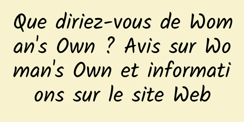 Que diriez-vous de Woman's Own ? Avis sur Woman's Own et informations sur le site Web