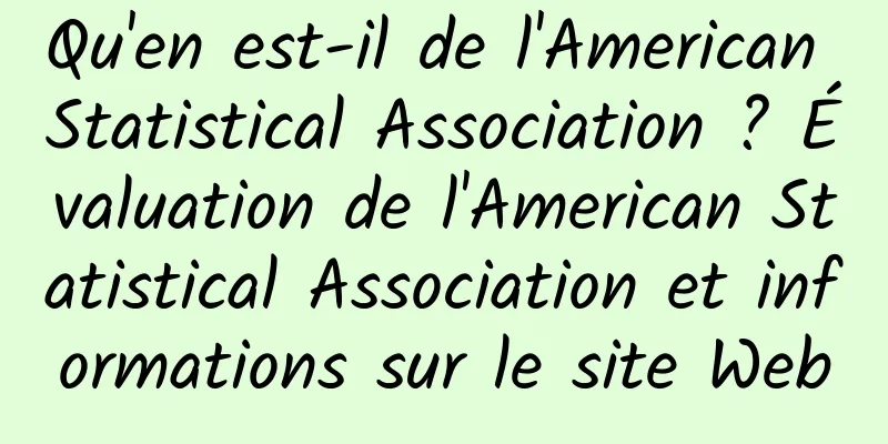 Qu'en est-il de l'American Statistical Association ? Évaluation de l'American Statistical Association et informations sur le site Web