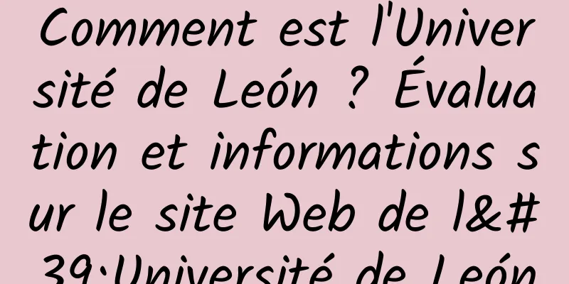 Comment est l'Université de León ? Évaluation et informations sur le site Web de l'Université de León