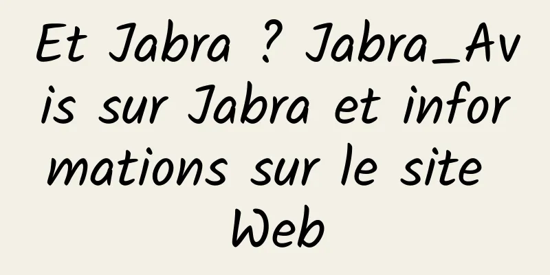 Et Jabra ? Jabra_Avis sur Jabra et informations sur le site Web