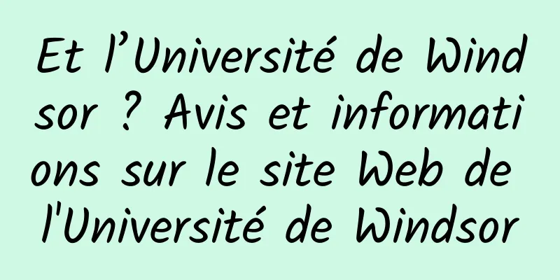 Et l’Université de Windsor ? Avis et informations sur le site Web de l'Université de Windsor