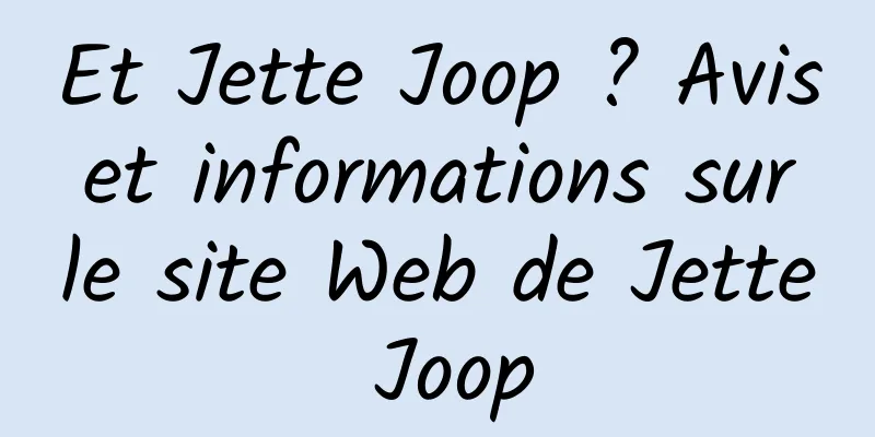 Et Jette Joop ? Avis et informations sur le site Web de Jette Joop