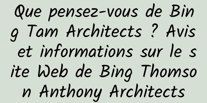 Que pensez-vous de Bing Tam Architects ? Avis et informations sur le site Web de Bing Thomson Anthony Architects