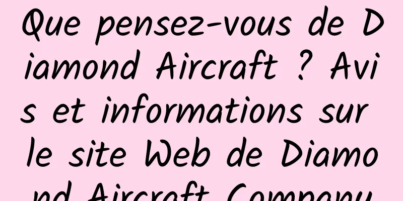 Que pensez-vous de Diamond Aircraft ? Avis et informations sur le site Web de Diamond Aircraft Company
