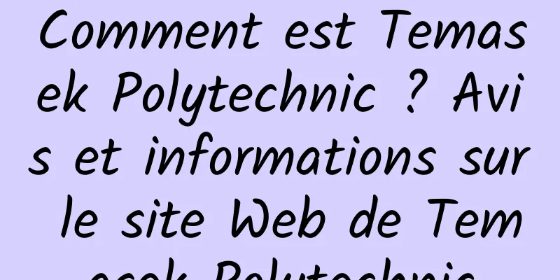 Comment est Temasek Polytechnic ? Avis et informations sur le site Web de Temasek Polytechnic