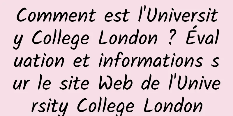 Comment est l'University College London ? Évaluation et informations sur le site Web de l'University College London