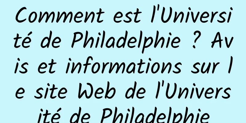 Comment est l'Université de Philadelphie ? Avis et informations sur le site Web de l'Université de Philadelphie