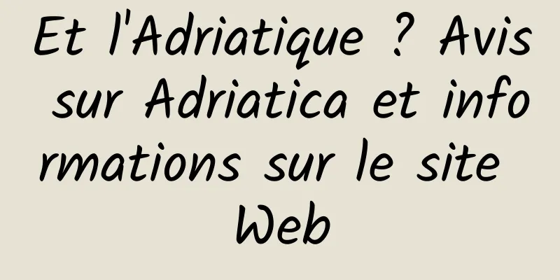 Et l'Adriatique ? Avis sur Adriatica et informations sur le site Web