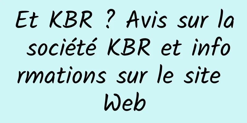 Et KBR ? Avis sur la société KBR et informations sur le site Web