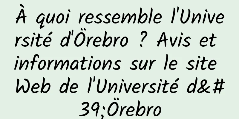À quoi ressemble l'Université d'Örebro ? Avis et informations sur le site Web de l'Université d'Örebro