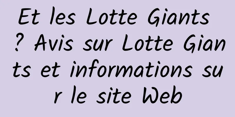 Et les Lotte Giants ? Avis sur Lotte Giants et informations sur le site Web