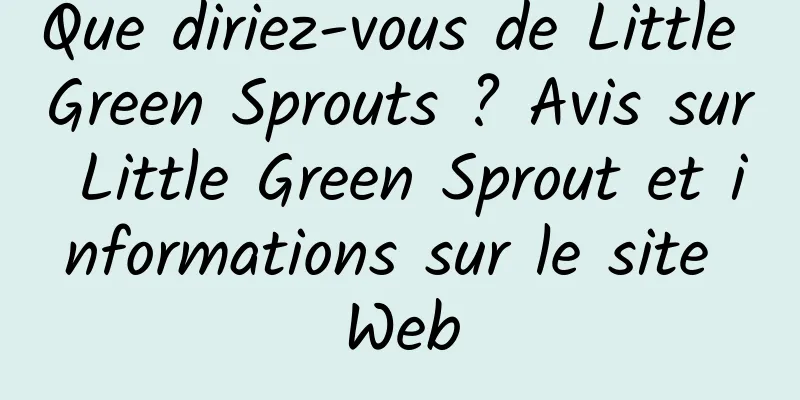 Que diriez-vous de Little Green Sprouts ? Avis sur Little Green Sprout et informations sur le site Web