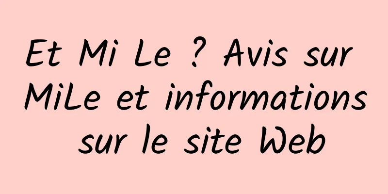 Et Mi Le ? Avis sur MiLe et informations sur le site Web