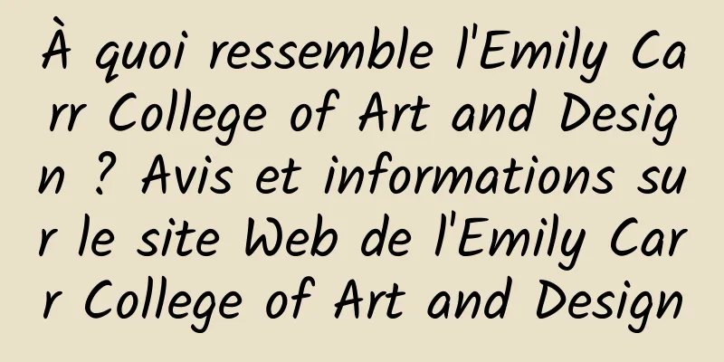 À quoi ressemble l'Emily Carr College of Art and Design ? Avis et informations sur le site Web de l'Emily Carr College of Art and Design