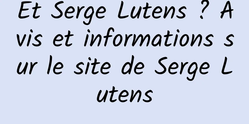 Et Serge Lutens ? Avis et informations sur le site de Serge Lutens