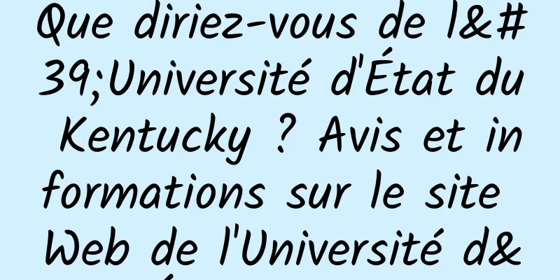 Que diriez-vous de l'Université d'État du Kentucky ? Avis et informations sur le site Web de l'Université d'État du Kentucky