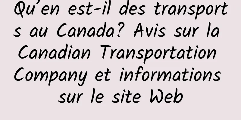 Qu’en est-il des transports au Canada? Avis sur la Canadian Transportation Company et informations sur le site Web