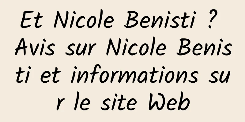 Et Nicole Benisti ? Avis sur Nicole Benisti et informations sur le site Web