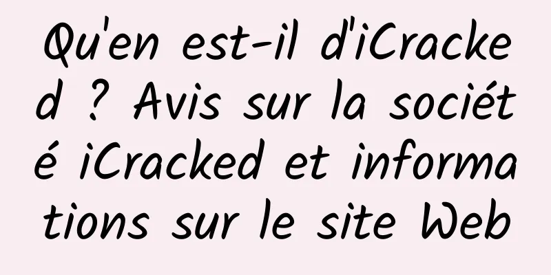Qu'en est-il d'iCracked ? Avis sur la société iCracked et informations sur le site Web