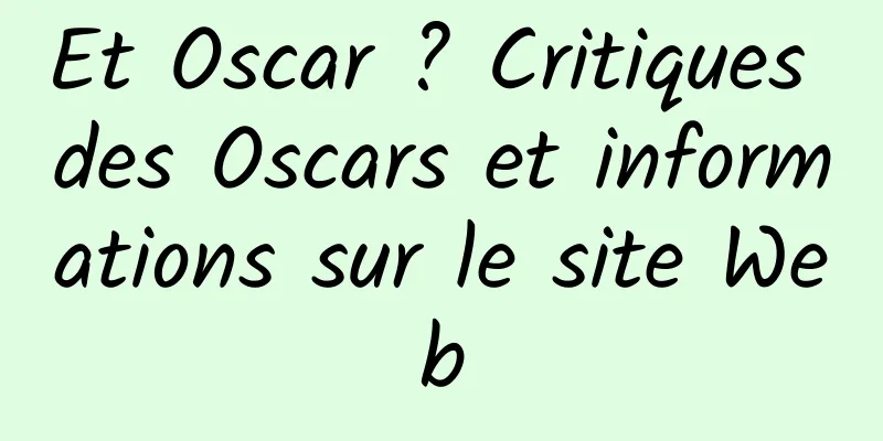 Et Oscar ? Critiques des Oscars et informations sur le site Web