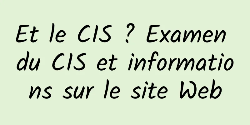 Et le CIS ? Examen du CIS et informations sur le site Web