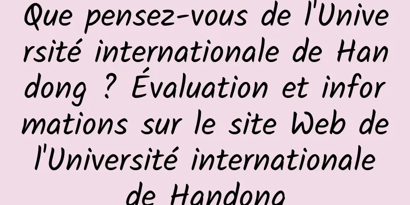 Que pensez-vous de l'Université internationale de Handong ? Évaluation et informations sur le site Web de l'Université internationale de Handong