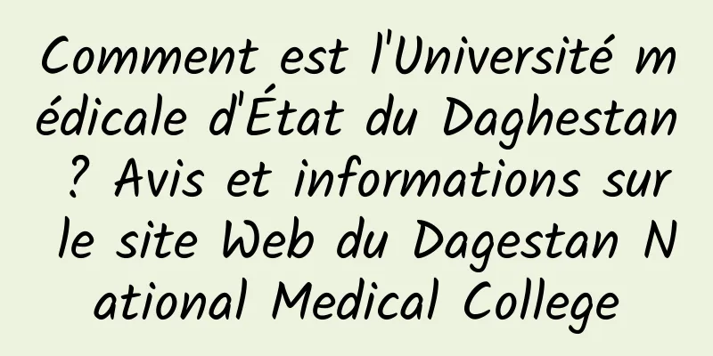 Comment est l'Université médicale d'État du Daghestan ? Avis et informations sur le site Web du Dagestan National Medical College