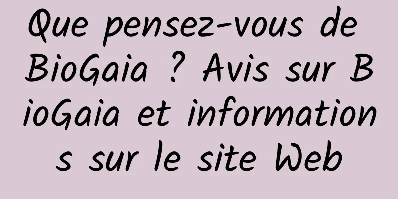 Que pensez-vous de BioGaia ? Avis sur BioGaia et informations sur le site Web
