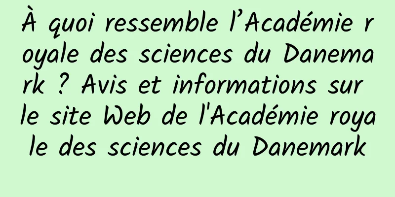 À quoi ressemble l’Académie royale des sciences du Danemark ? Avis et informations sur le site Web de l'Académie royale des sciences du Danemark