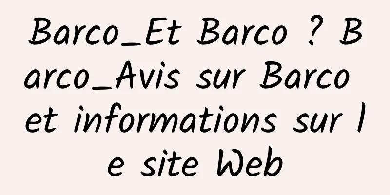 Barco_Et Barco ? Barco_Avis sur Barco et informations sur le site Web