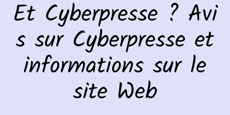 Et Cyberpresse ? Avis sur Cyberpresse et informations sur le site Web
