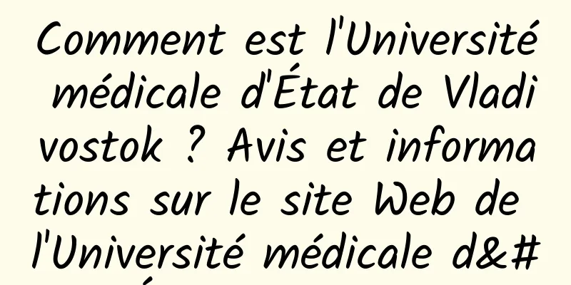 Comment est l'Université médicale d'État de Vladivostok ? Avis et informations sur le site Web de l'Université médicale d'État de Vladivostok