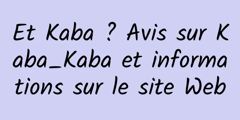 Et Kaba ? Avis sur Kaba_Kaba et informations sur le site Web