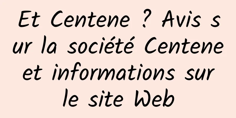 Et Centene ? Avis sur la société Centene et informations sur le site Web