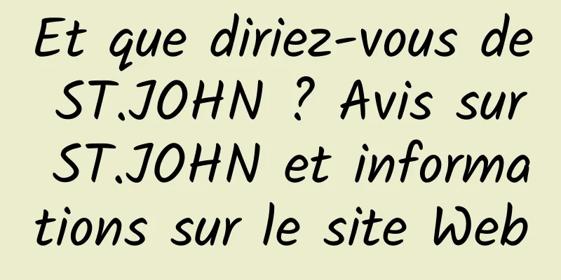 Et que diriez-vous de ST.JOHN ? Avis sur ST.JOHN et informations sur le site Web
